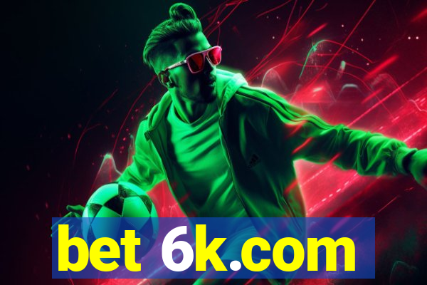 bet 6k.com